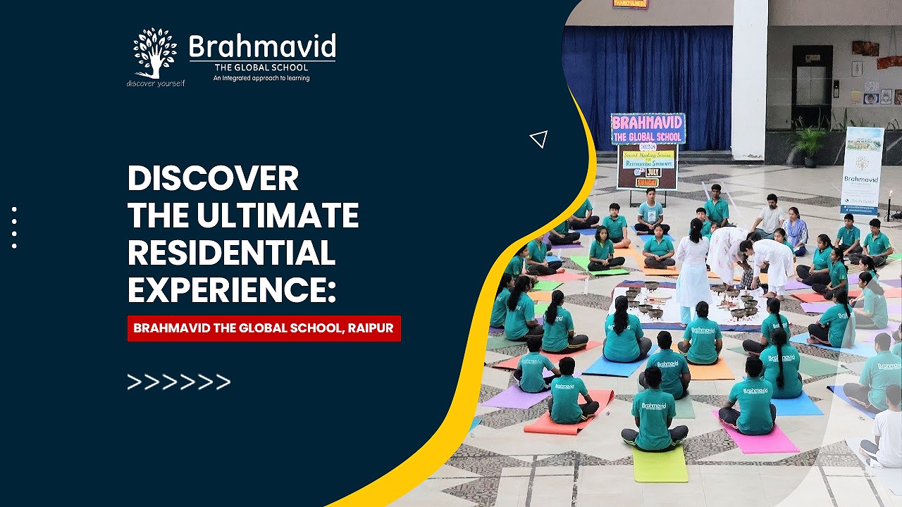 Discover the Ultimate Residential Experience: Brahmavid The Global School, Raipur
