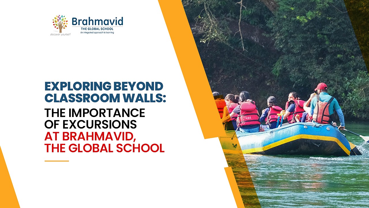 Exploring Beyond Classroom Walls: The Importance of Excursions At Brahmavid, the Global School